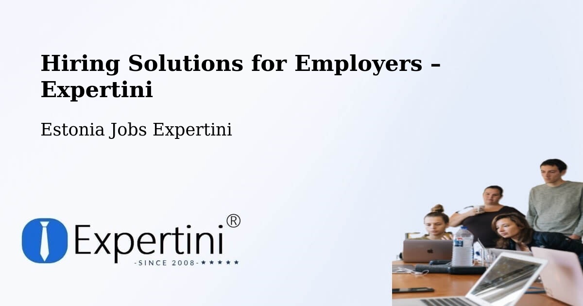 Hiring Solutions for Employers in Jüri - Jüri, Estonia Jobs Expertini