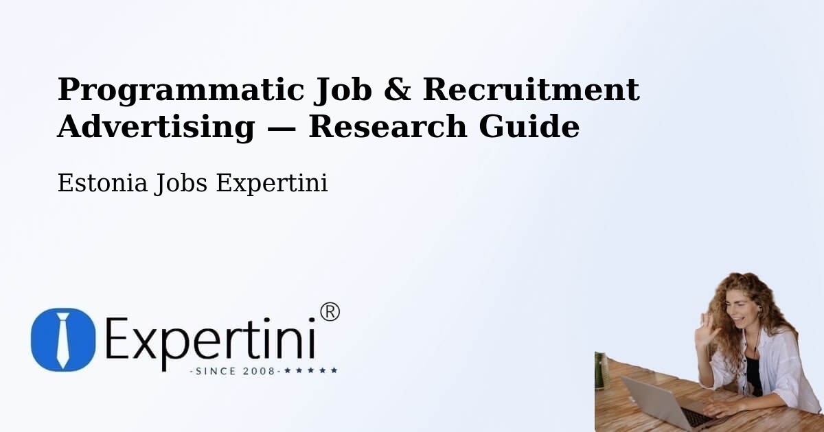 Programmatic Job & Recruitment Advertising — Research Guide – Jüri